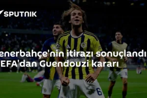 Fenerbahçe'nin itirazı sonuçlandı: UEFA'dan Guendouzi kararı