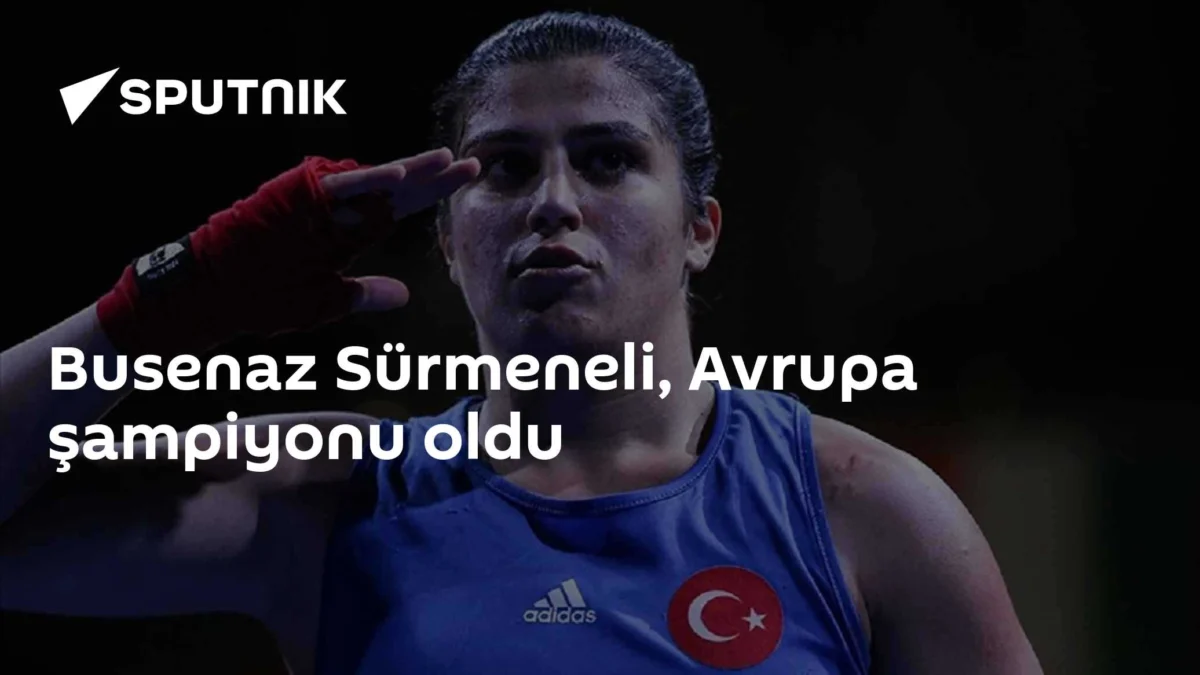 Busenaz Sürmeneli, Avrupa şampiyonu oldu