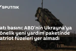 Batı basını: ABD'nin Ukrayna'ya yönelik yeni yardım paketinde Patriot füzeleri yer almadı