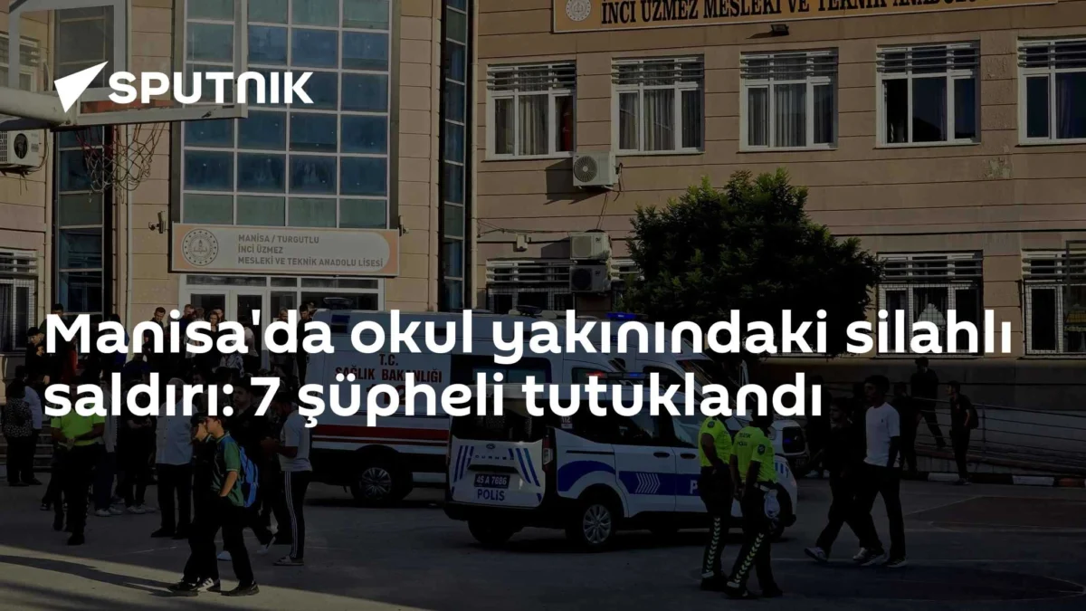Manisa'da okul yakınındaki silahlı saldırı: 7 şüpheli tutuklandı