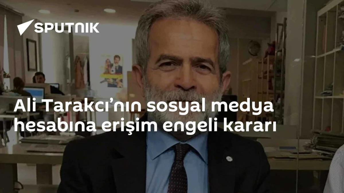 Ali Tarakcı’nın sosyal medya hesabına erişim engeli kararı