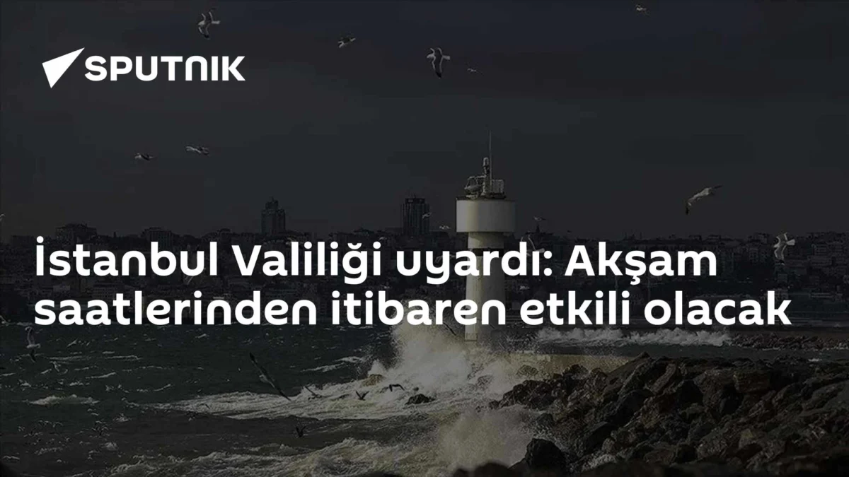 İstanbul Valiliği uyardı: Akşam saatlerinden itibaren etkili olacak