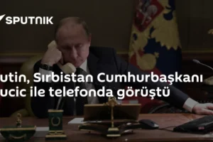 Putin, Sırbistan Cumhurbaşkanı Vucic ile telefonda görüştü