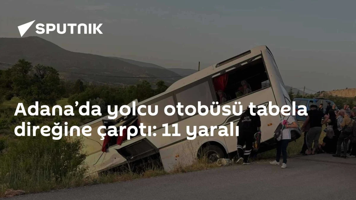 Adana’da yolcu otobüsü tabela direğine çarptı: 11 yaralı