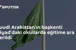 Suudi Arabistan'ın başkenti Riyad'daki okullarda eğitime ara verildi