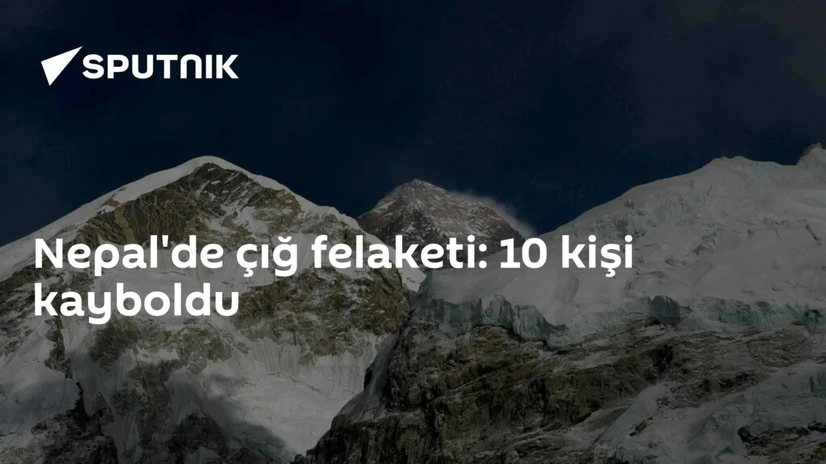 Nepal'de çığ felaketi: 10 kişi kayboldu