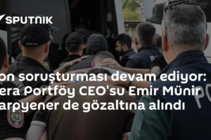 Fon soruşturması devam ediyor: Tera Portföy CEO'su Emir Münir Sarpyener de gözaltına alındı