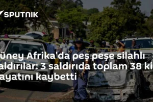 Güney Afrika'da peş peşe silahlı saldırılar: 3 saldırıda toplam 38 kişi hayatını kaybetti