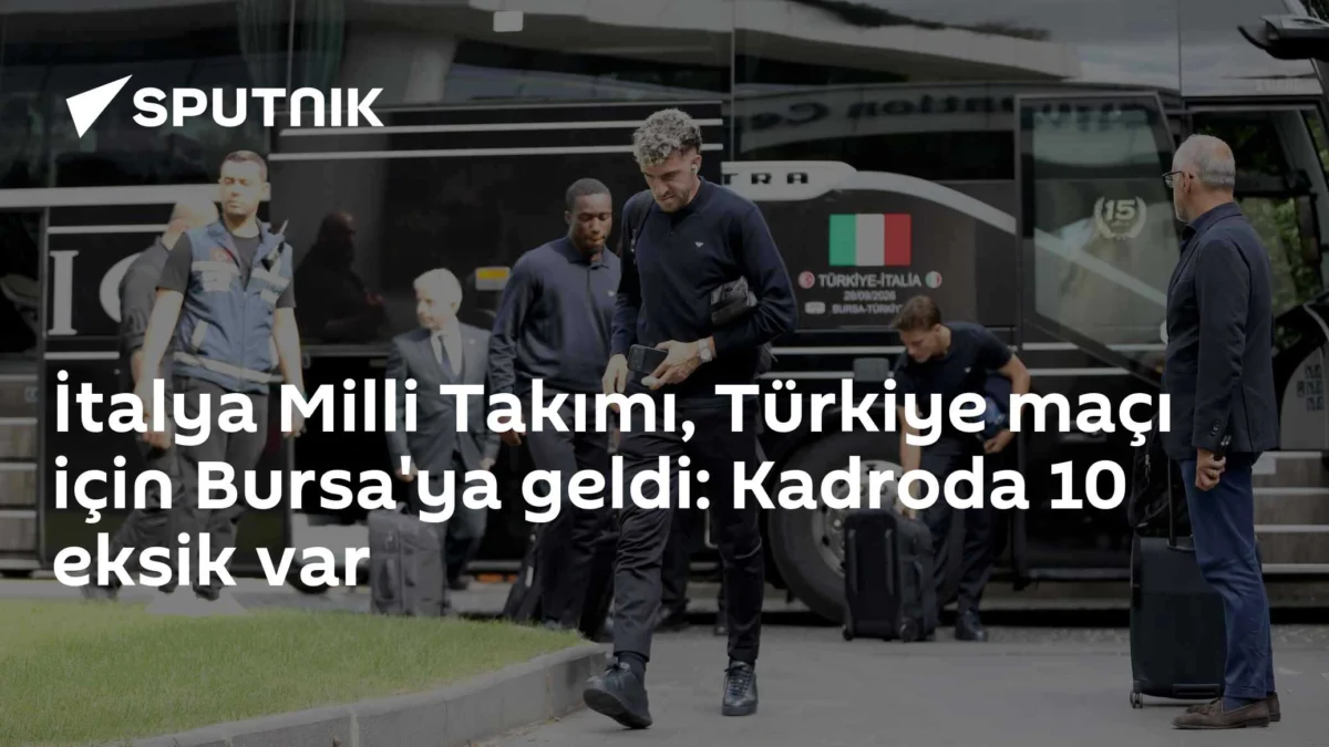 İtalya Milli Takımı, Türkiye maçı için Bursa'ya geldi: Kadroda 10 eksik var