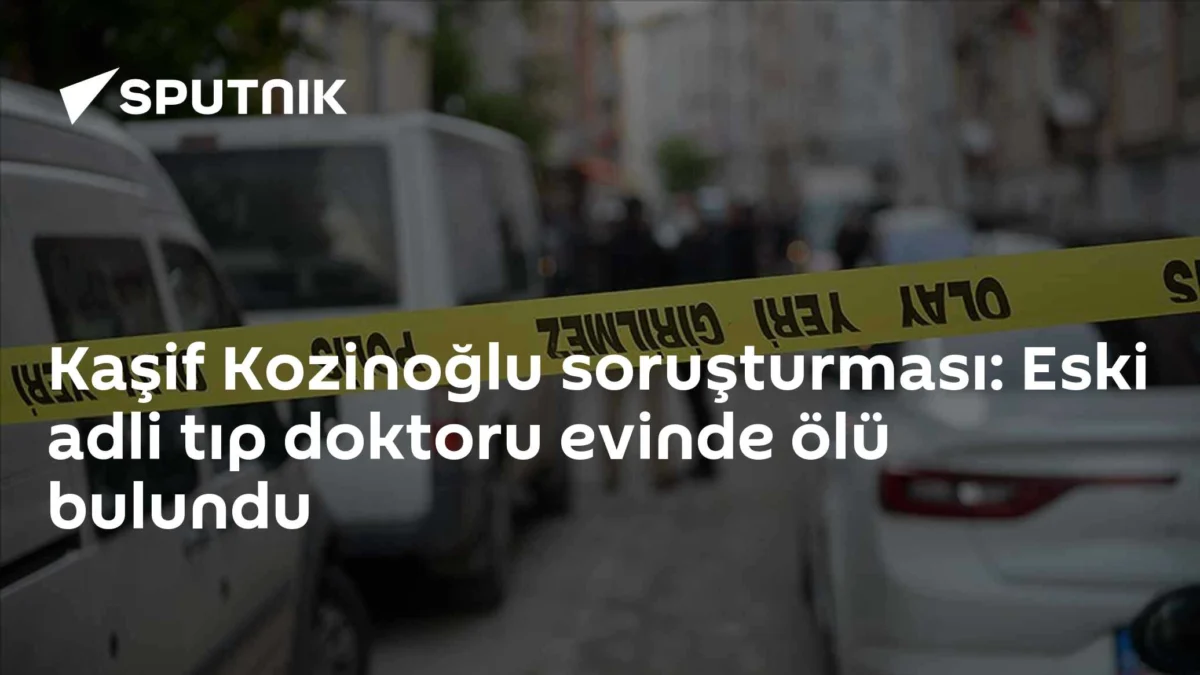 Kaşif Kozinoğlu soruşturması: Eski adli tıp doktoru evinde ölü bulundu