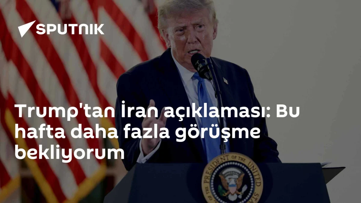 Trump'tan İran açıklaması: Bu hafta daha fazla görüşme bekliyorum