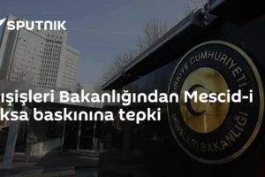 Dışişleri Bakanlığından Mescid-i Aksa baskınına tepki