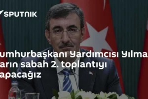 Cumhurbaşkanı Yardımcısı Yılmaz: Yarın sabah 2. toplantıyı yapacağız