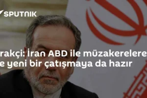Arakçi: İran ABD ile müzakerelere de yeni bir çatışmaya da hazır