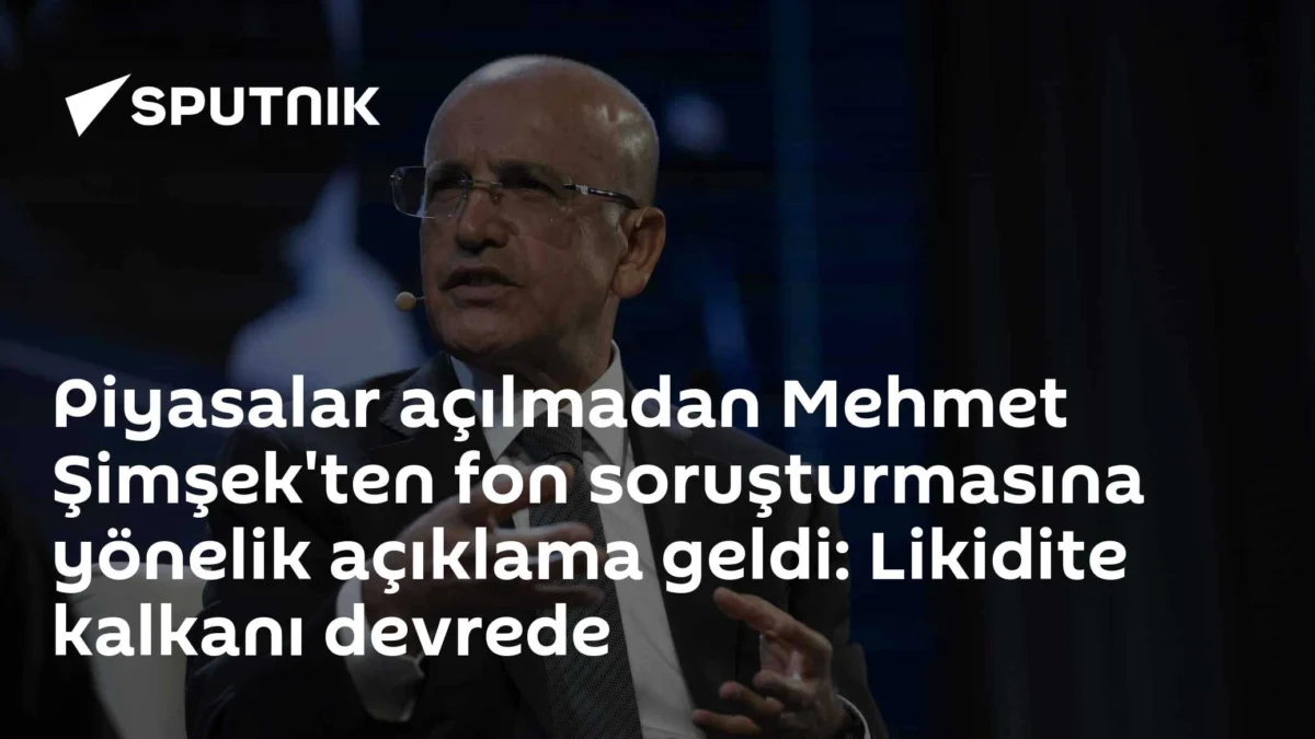 Piyasalar açılmadan Mehmet Şimşek'ten fon soruşturmasına yönelik açıklama geldi: Likidite kalkanı devrede