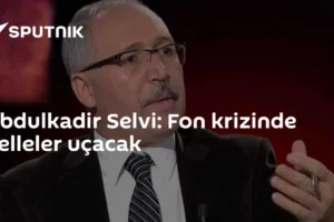 Abdulkadir Selvi: Fon krizinde kelleler uçacak