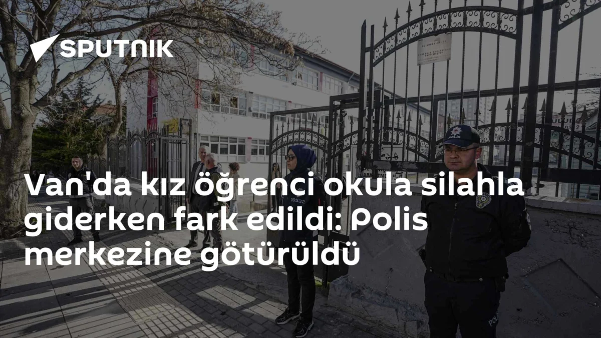 Van'da kız öğrenci okula silahla giderken fark edildi: Polis merkezine götürüldü