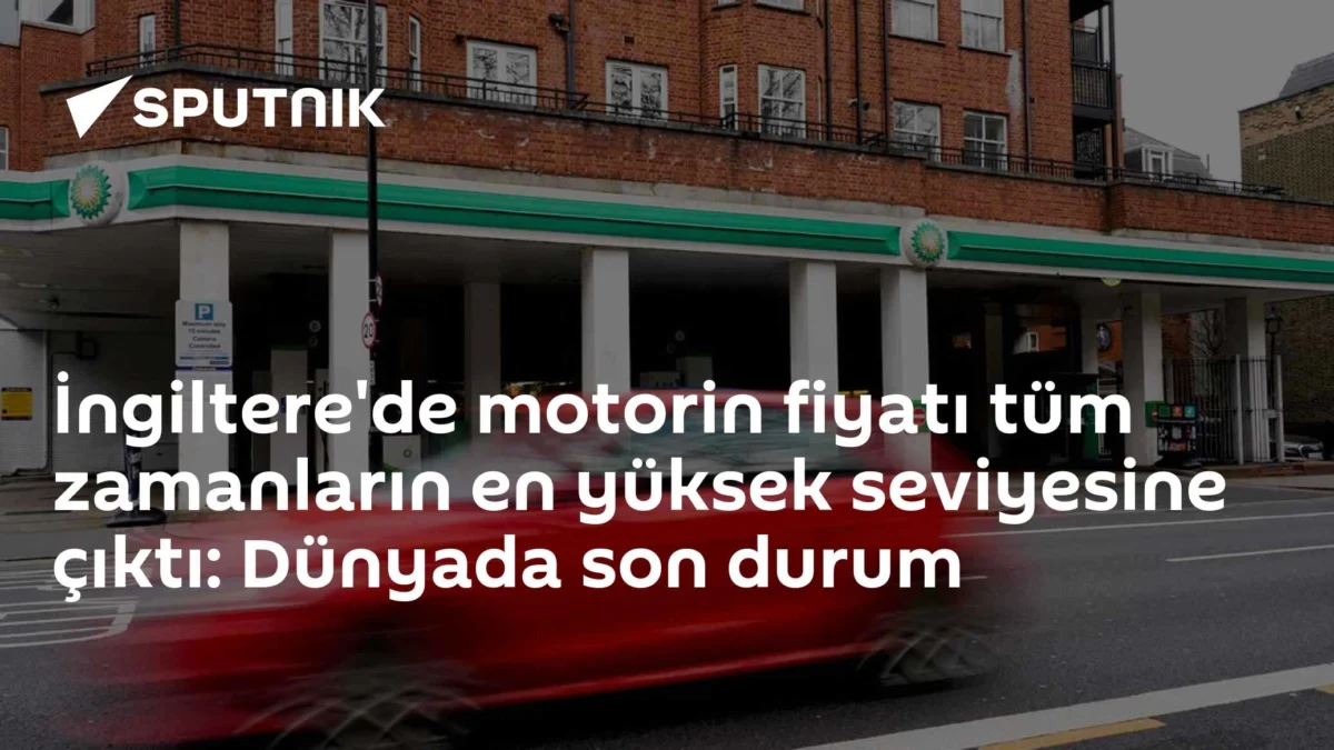 İngiltere'de motorin fiyatı tüm zamanların en yüksek seviyesine çıktı: Dünyada son durum