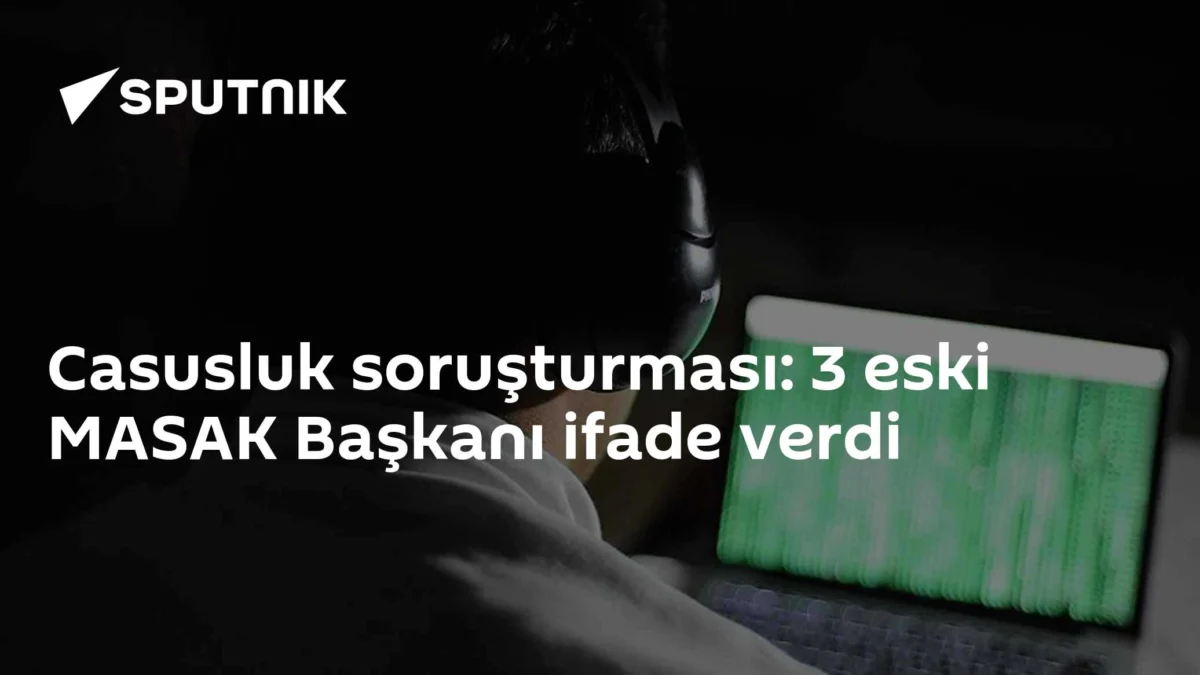 Casusluk soruşturması: 3 eski MASAK Başkanı ifade verdi