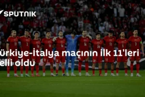 Türkiye-İtalya maçının ilk 11'leri belli oldu