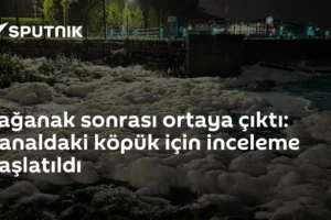 Sağanak sonrası ortaya çıktı: Kanaldaki köpük için inceleme başlatıldı