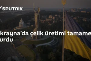 Ukrayna’da çelik üretimi tamamen durdu