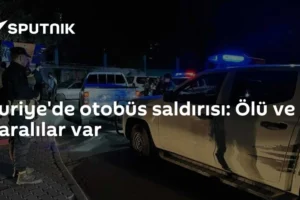 Suriye'de otobüs saldırısı: Ölü ve yaralılar var