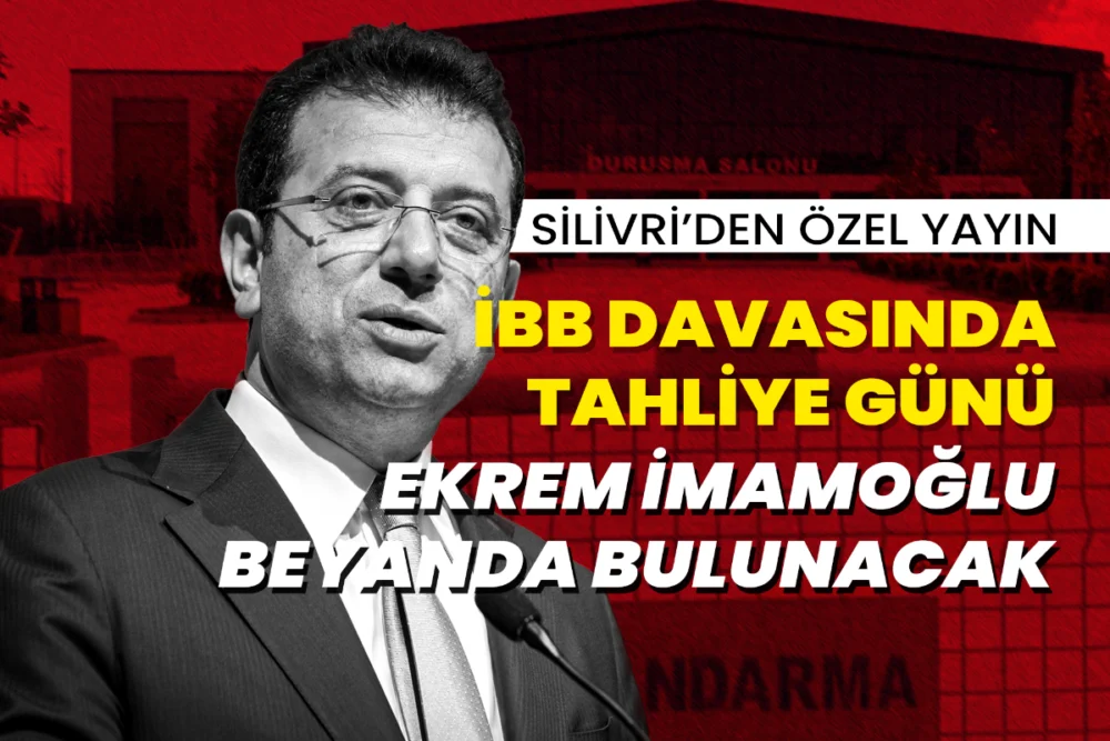 Silivri'den özel yayın | İBB davasında tahliye günü, Ekrem İmamoğlu beyanda bulunacak