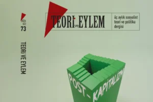 Teori ve Eylem’in Güz 2026 sayısı: “Kapitalizmden sonra ne gelecek?”