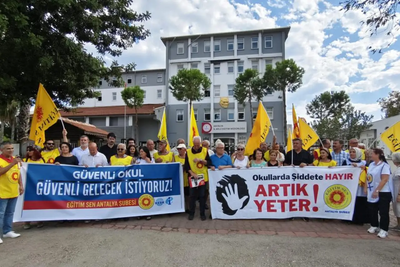 Eğitim Sen Antalya Şubesi: Güvenli okul, güvenli gelecek istiyoruz