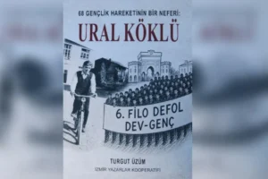 68 Gençlik Hareketi'nin Bir Neferi: Ural Köklü kitabı okuyucu ile buluşuyor