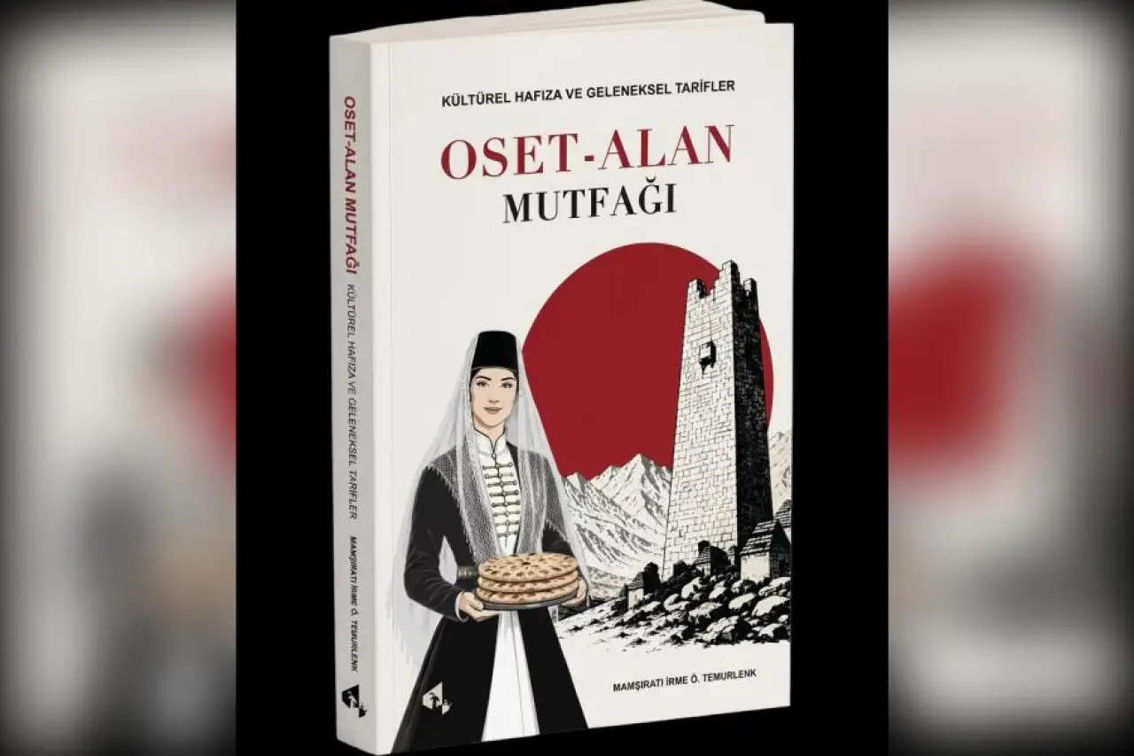 Bir halkın mutfağını kayda geçirmek: Mamşıratı İrme Ö. Temurlenk'in Oset-Alan Mutfağı okuyucuyla buluştu
