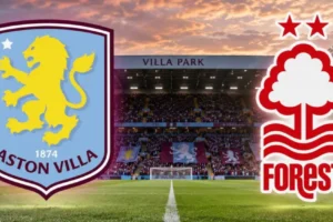 Aston Villa - Nottingham Forest maçı hangi gün, saat kaçta ve hangi kanalda?