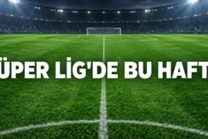 Süper Lig 5. Hafta Fikstürü: Maçlar Hangi Gün ve Saat Kaçta?