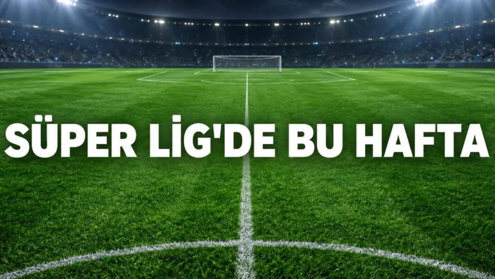 Süper Lig 5. Hafta Fikstürü: Maçlar Hangi Gün ve Saat Kaçta?