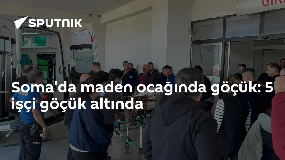 Soma'da maden ocağında göçük: 5 işçi göçük altında