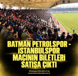 Batman Petrolspor – İstanbulspor maçının biletleri satışa çıktı