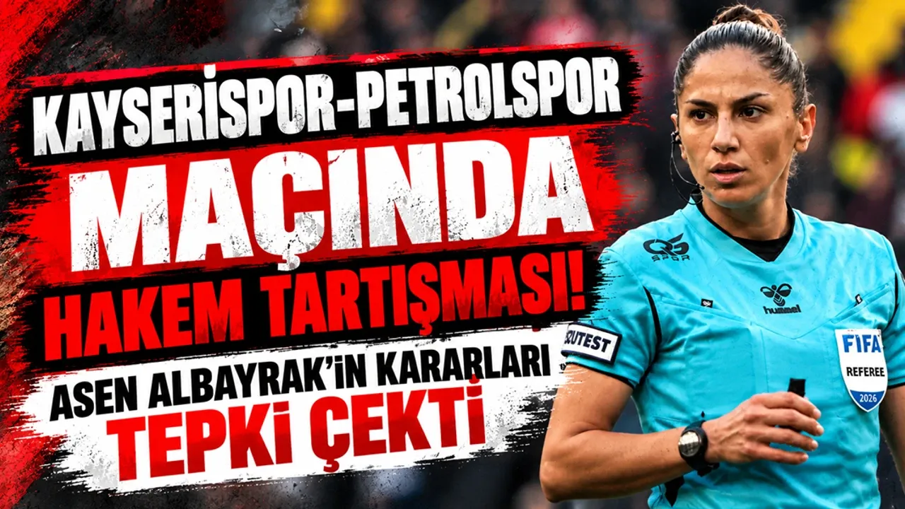 Kayserispor-Petrolspor Maçında Hakem Tartışması! Asen Albayrak’ın Kararları Tepki Çekti