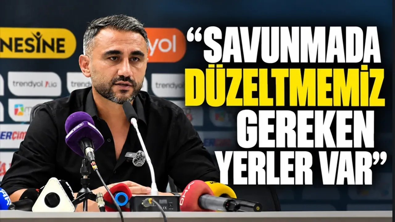 "SAVUNMADA DÜZELTMEMİZ GEREKEN YERLER VAR"